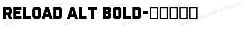 Reload Alt Bold字体转换